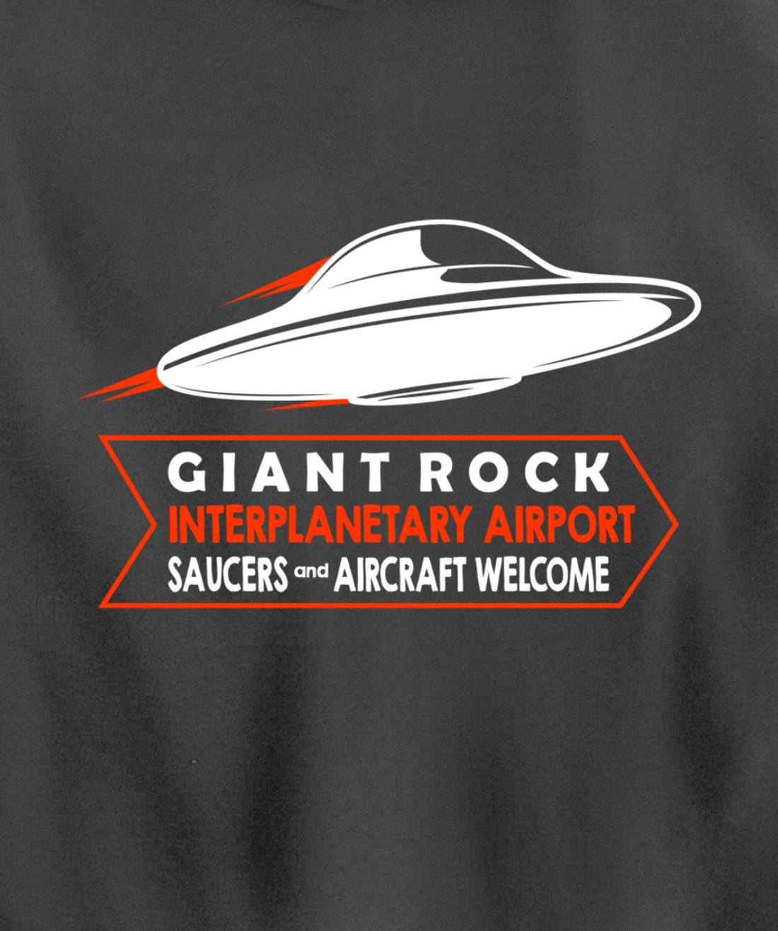 Giant Rock Interplanetary Airport Saucers - Aircraft Welcome Pullover Hoodie