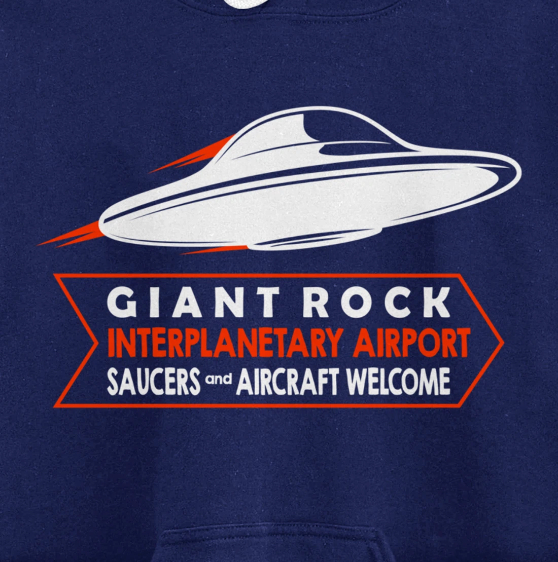 Giant Rock Interplanetary Airport Saucers - Aircraft Welcome Pullover Hoodie