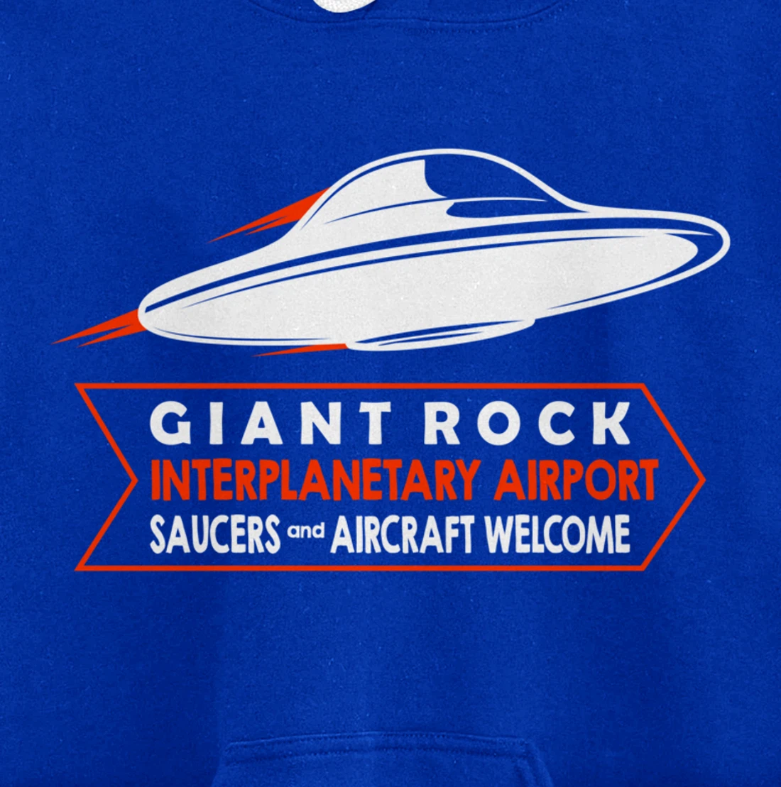 Giant Rock Interplanetary Airport Saucers - Aircraft Welcome Pullover Hoodie