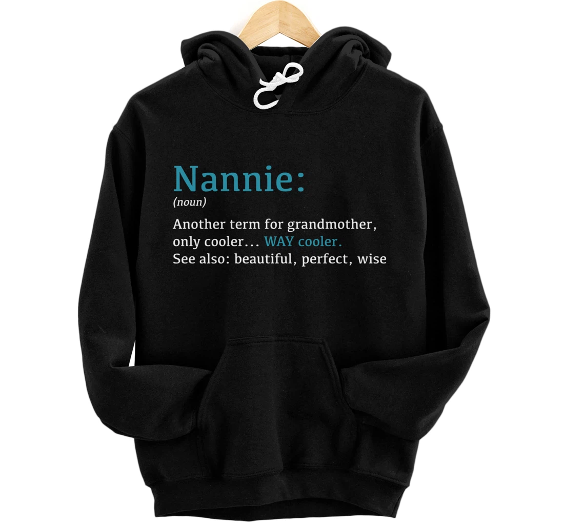 Nannie: Funny Definition Noun - Another Term Pullover Hoodie