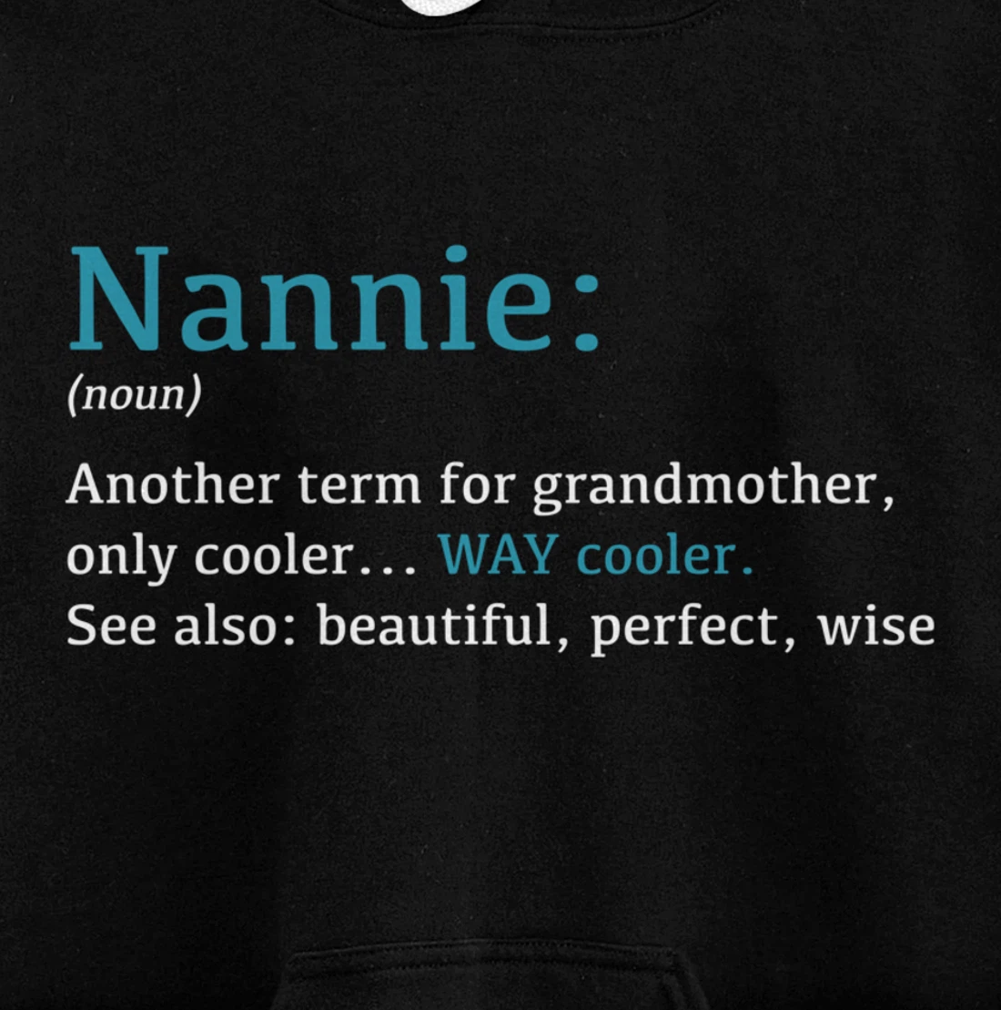 Nannie: Funny Definition Noun - Another Term Pullover Hoodie