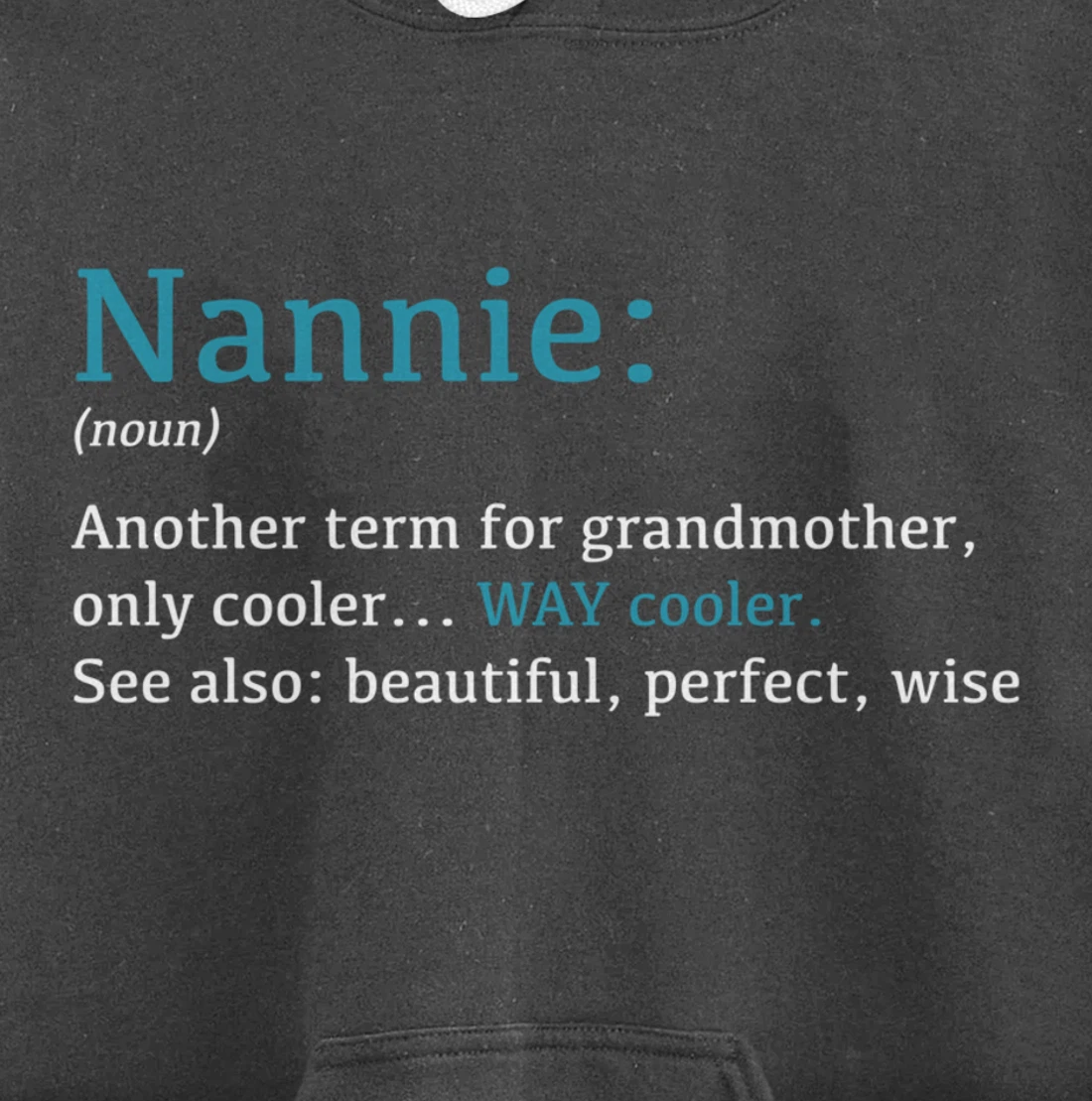 Nannie: Funny Definition Noun - Another Term Pullover Hoodie