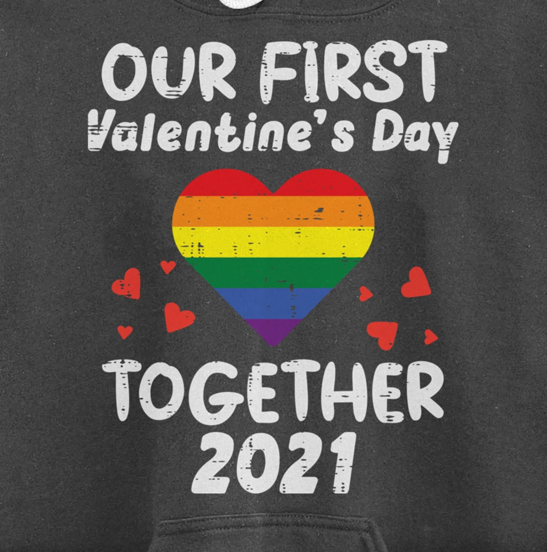 First Valentines Day Together 2021 Rainbow Gay Heart LGBTQ Pullover Hoodie