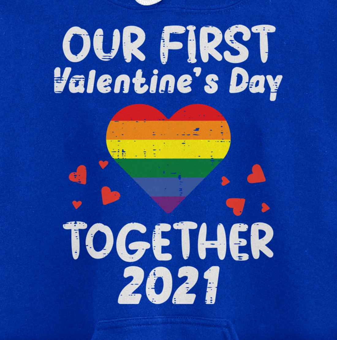 First Valentines Day Together 2021 Rainbow Gay Heart LGBTQ Pullover Hoodie