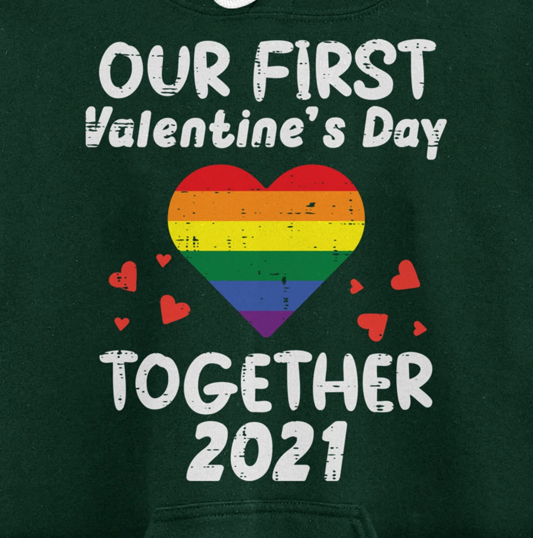 First Valentines Day Together 2021 Rainbow Gay Heart LGBTQ Pullover Hoodie