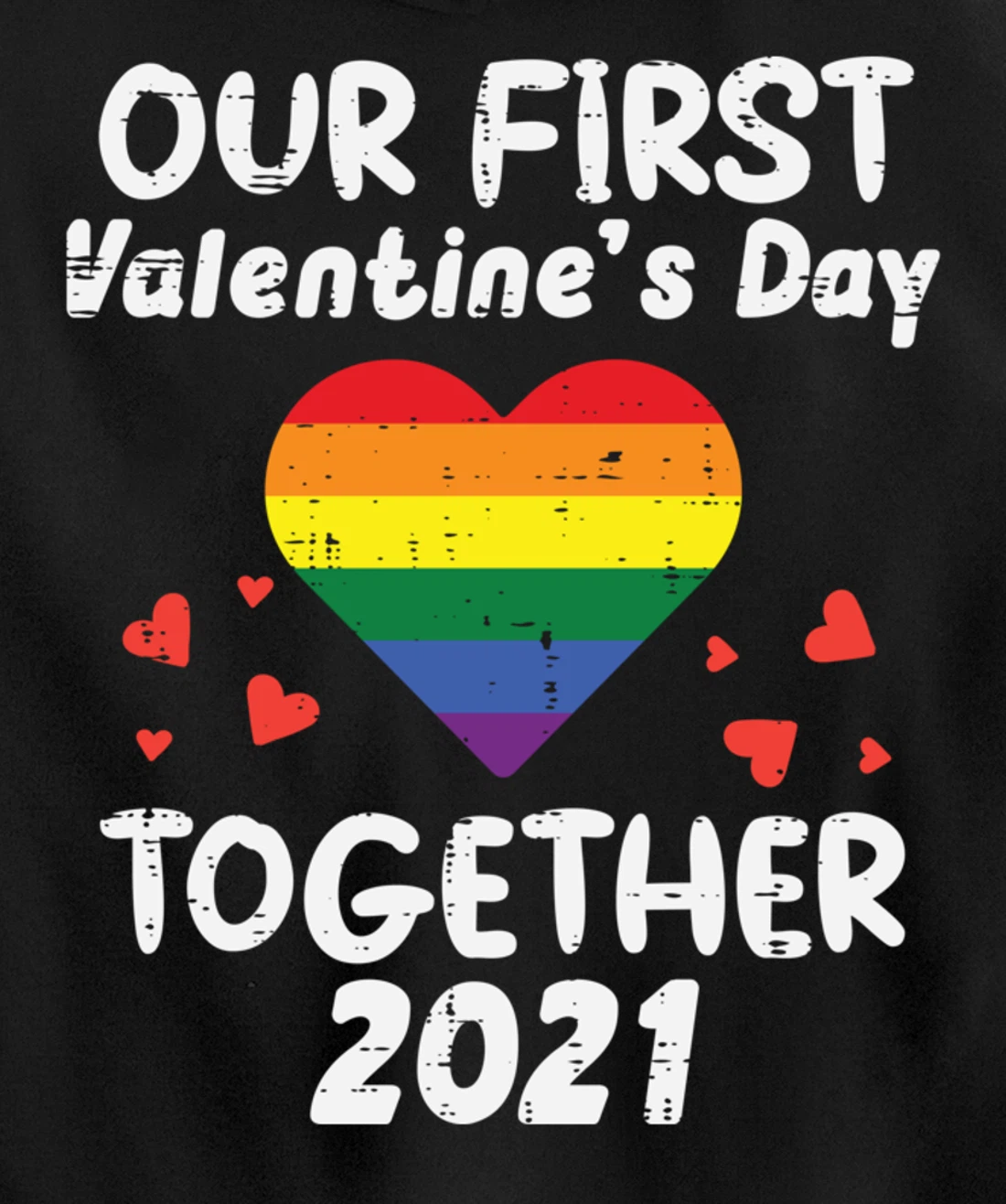 First Valentines Day Together 2021 Rainbow Gay Heart LGBTQ Pullover Hoodie