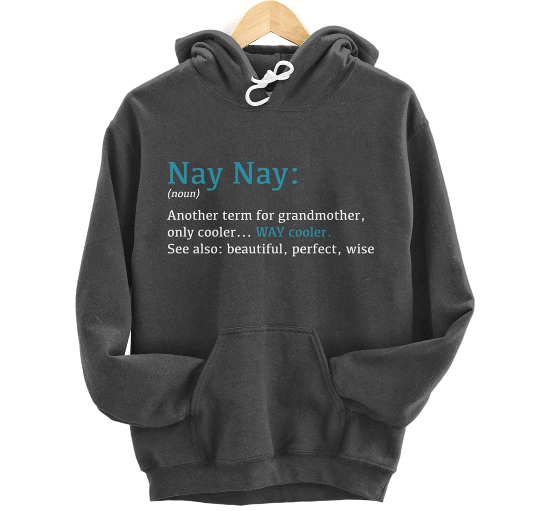 Nay Nay: Funny Definition Noun - Another Term Pullover Hoodie