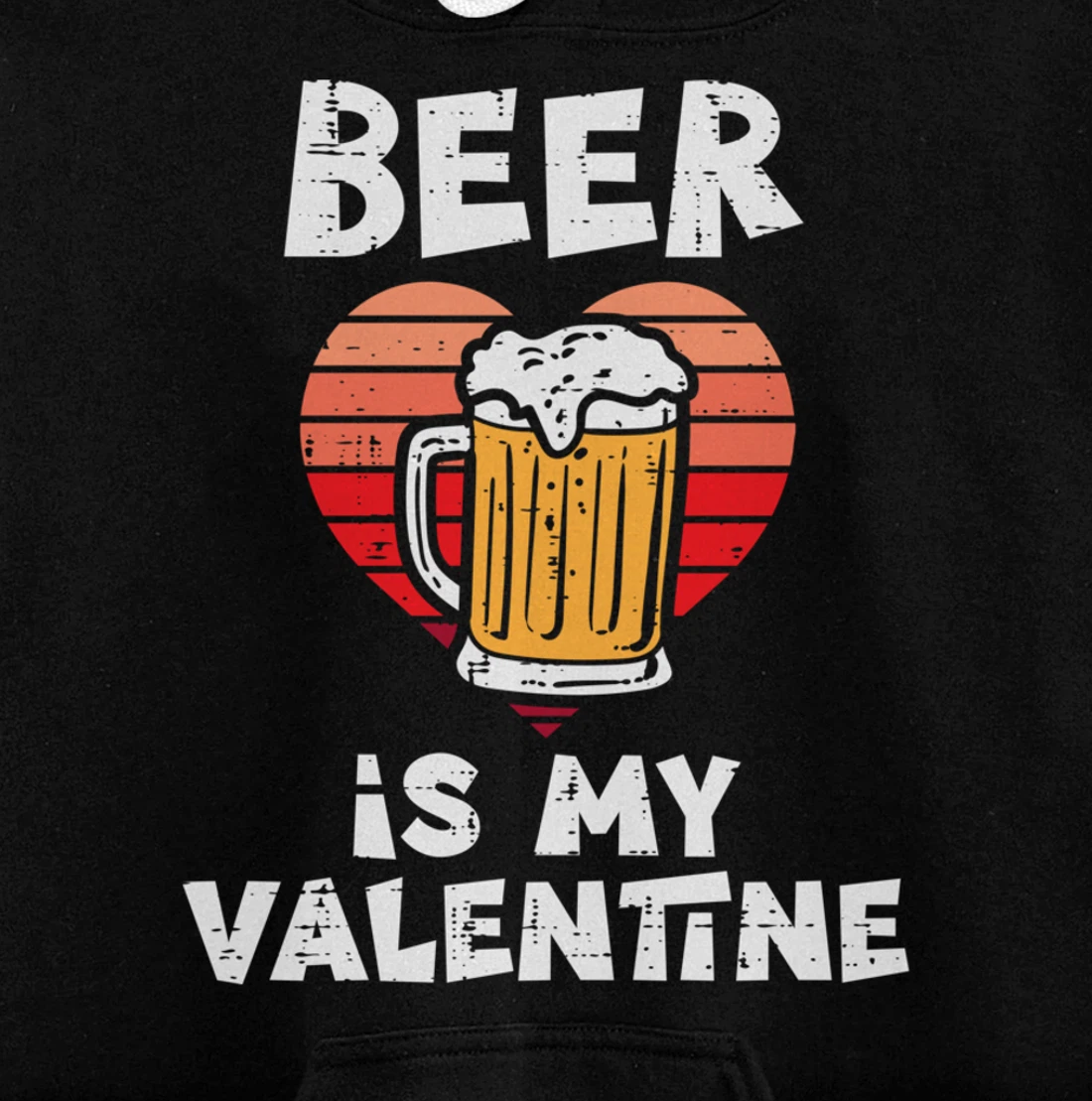 Beer Is My Valentine Funny Valentines Day Men Women Pullover Hoodie