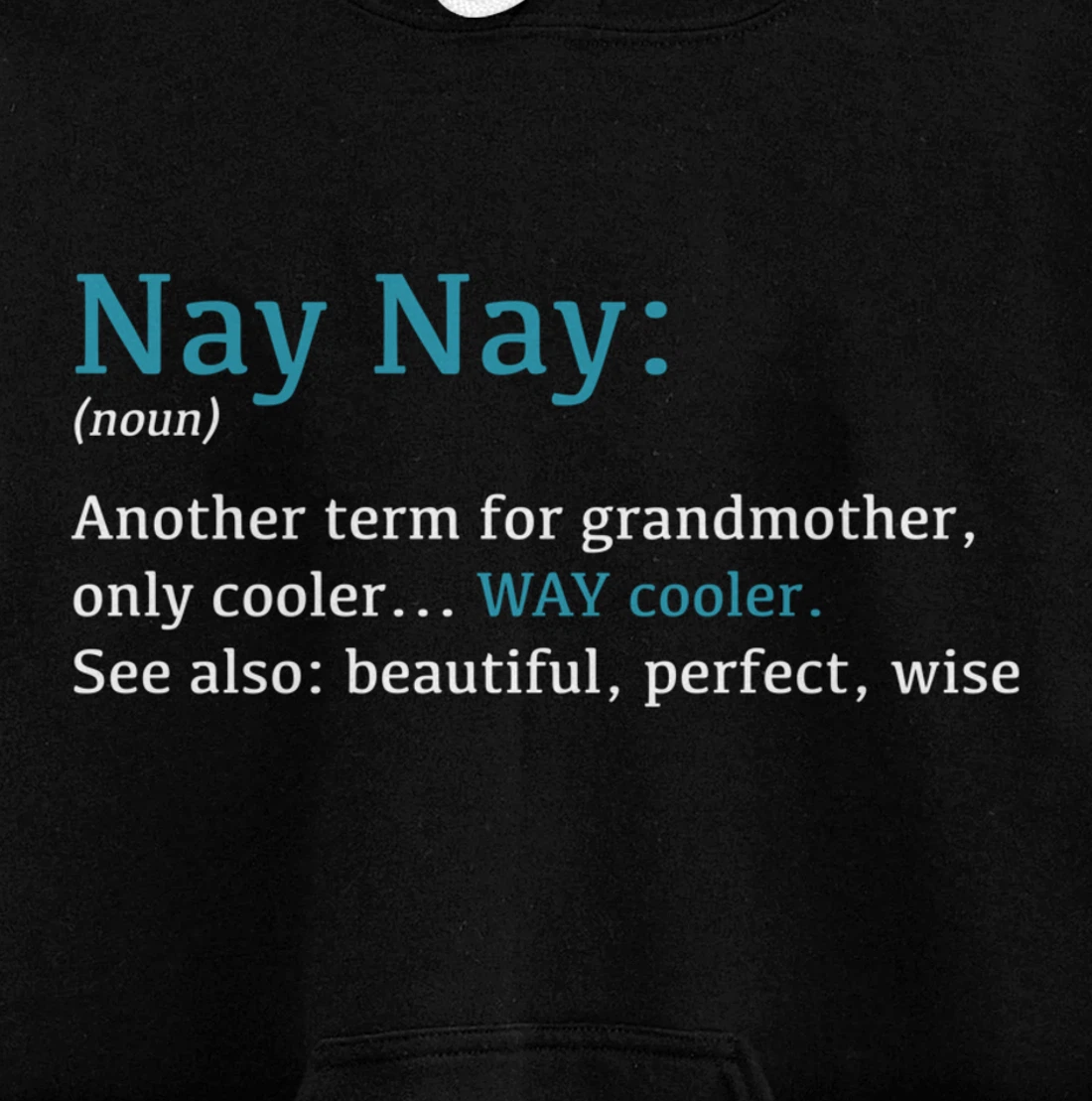 Nay Nay: Funny Definition Noun - Another Term Pullover Hoodie