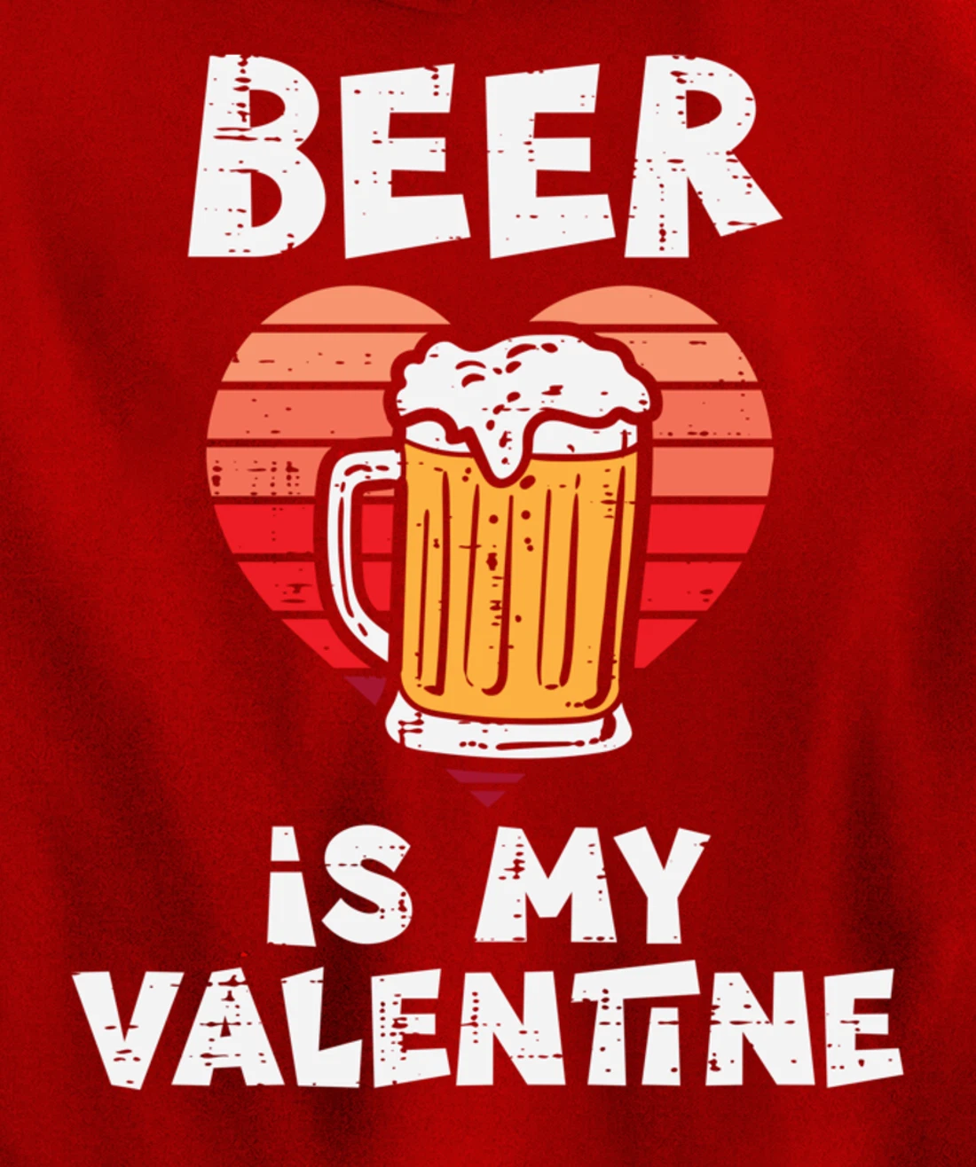Beer Is My Valentine Funny Valentines Day Men Women Pullover Hoodie