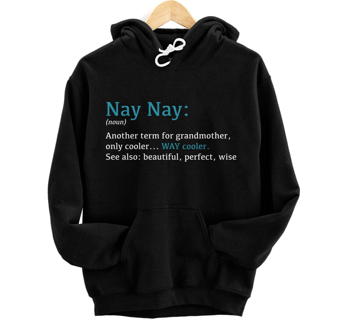 Nay Nay: Funny Definition Noun - Another Term Pullover Hoodie
