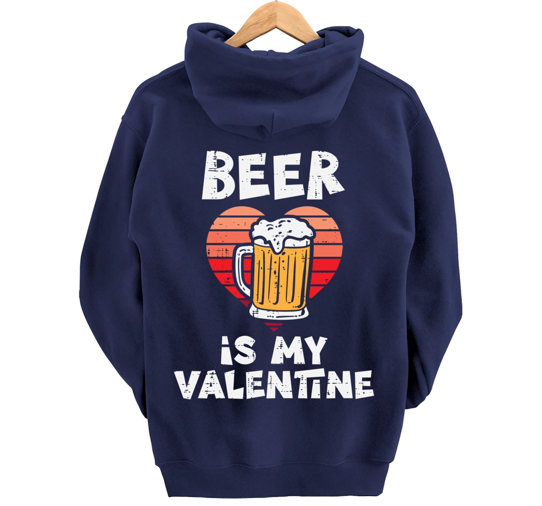 Beer Is My Valentine Funny Valentines Day Men Women Pullover Hoodie