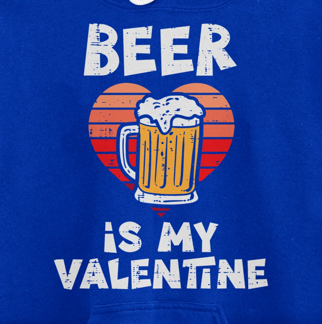 Beer Is My Valentine Funny Valentines Day Men Women Pullover Hoodie
