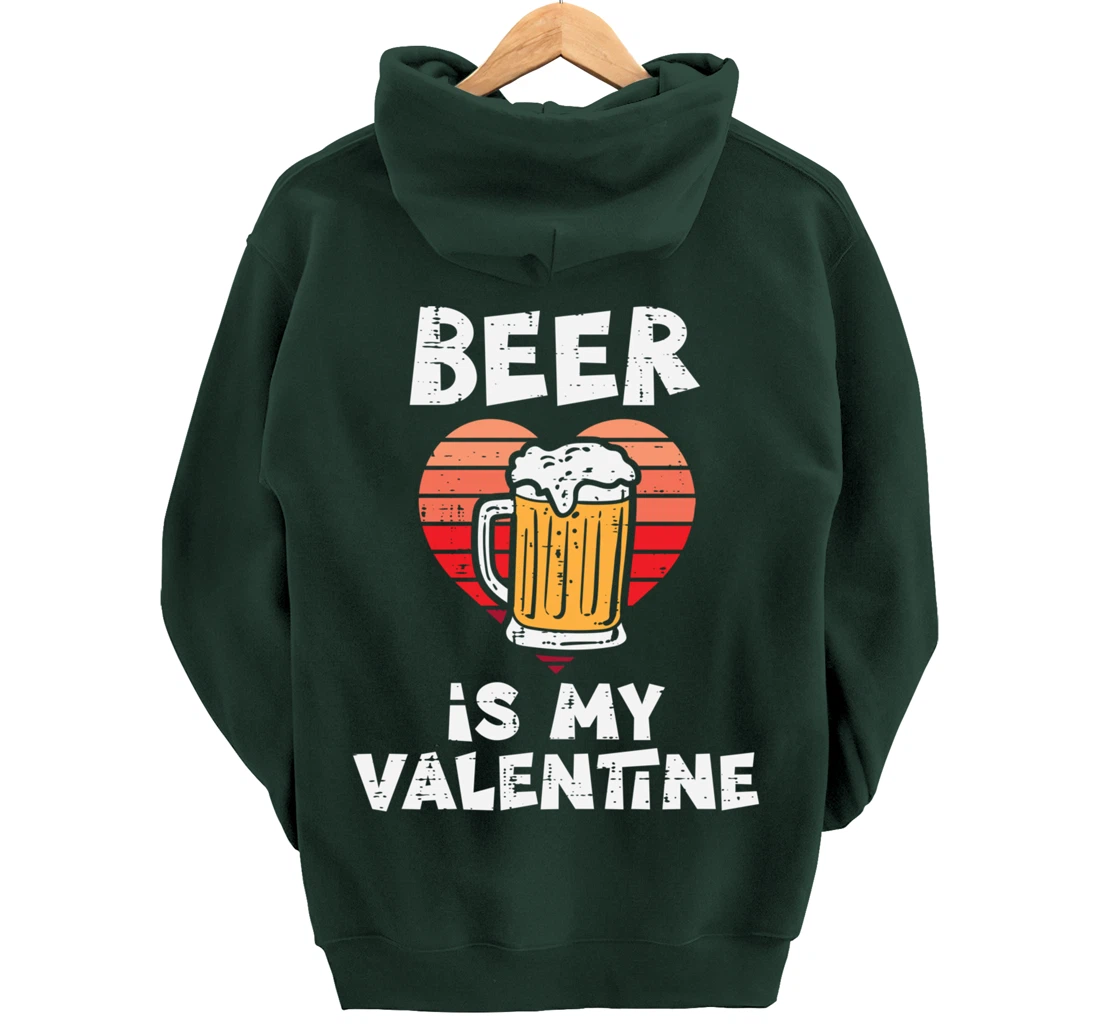 Beer Is My Valentine Funny Valentines Day Men Women Pullover Hoodie