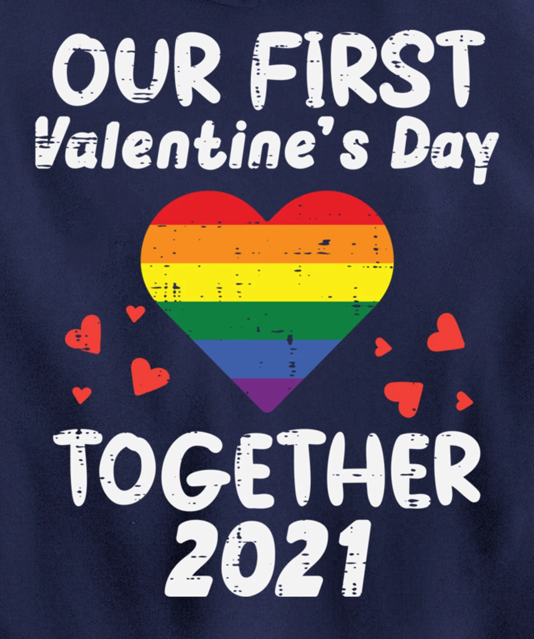 First Valentines Day Together 2021 Rainbow Gay Heart LGBTQ Pullover Hoodie