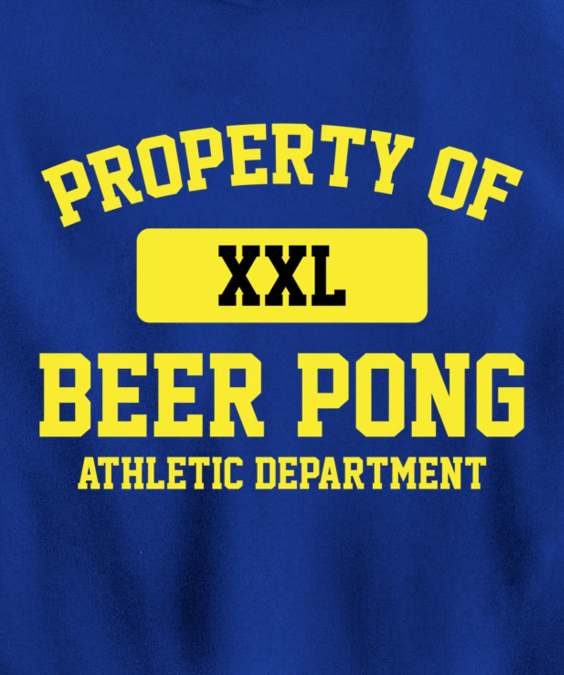 Funny Property Of XXL Beer Pong Athletic Department Pullover Hoodie