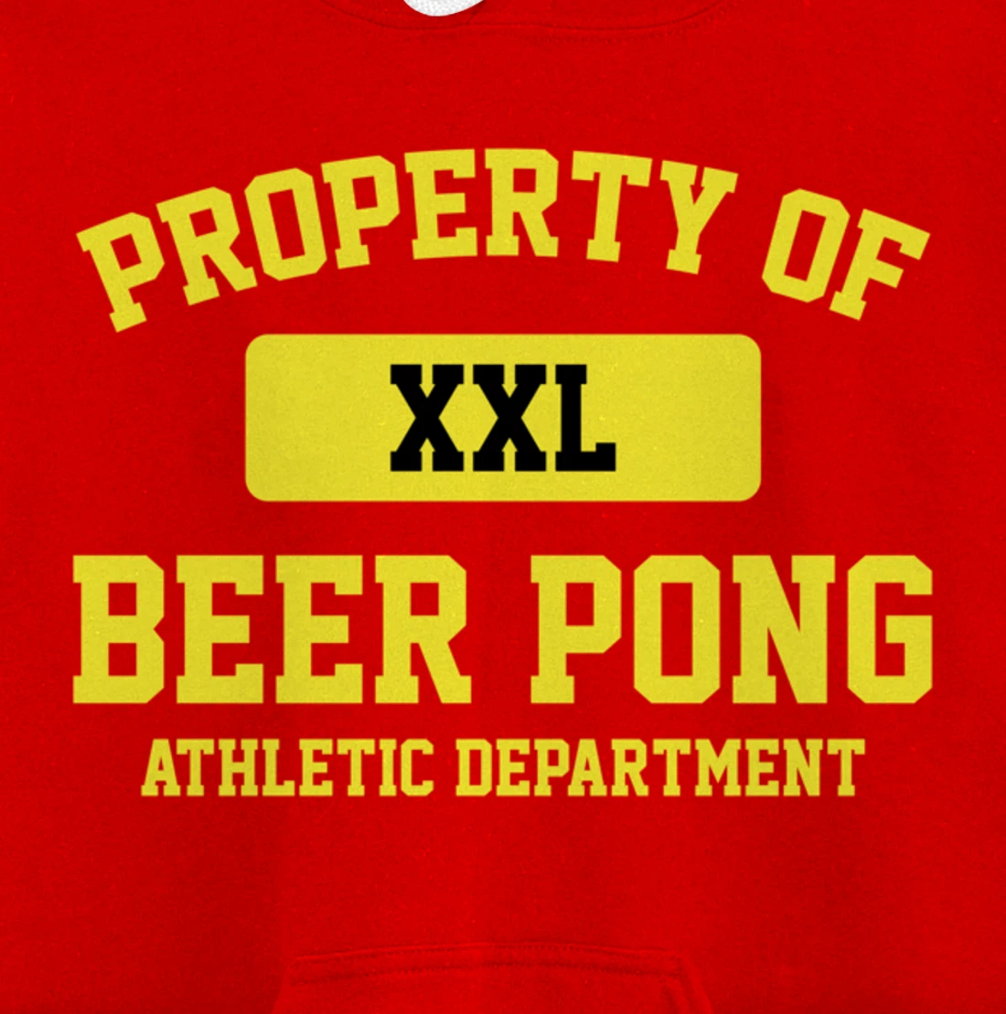 Funny Property Of XXL Beer Pong Athletic Department Pullover Hoodie
