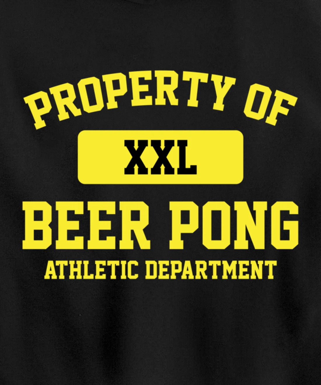 Funny Property Of XXL Beer Pong Athletic Department Pullover Hoodie