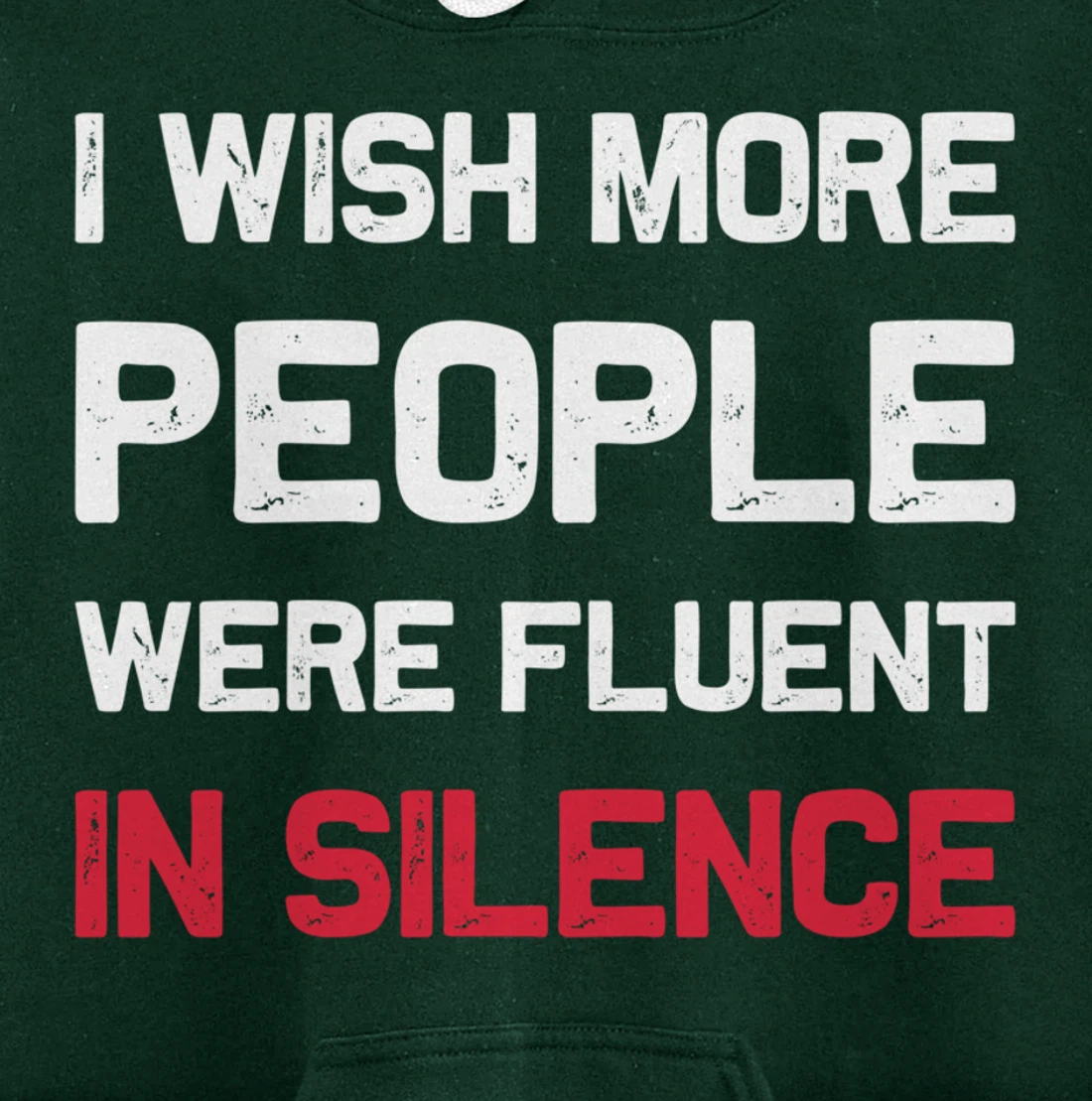 I Wish More People Were Fluent In Silence Funny Quote Pullover Hoodie