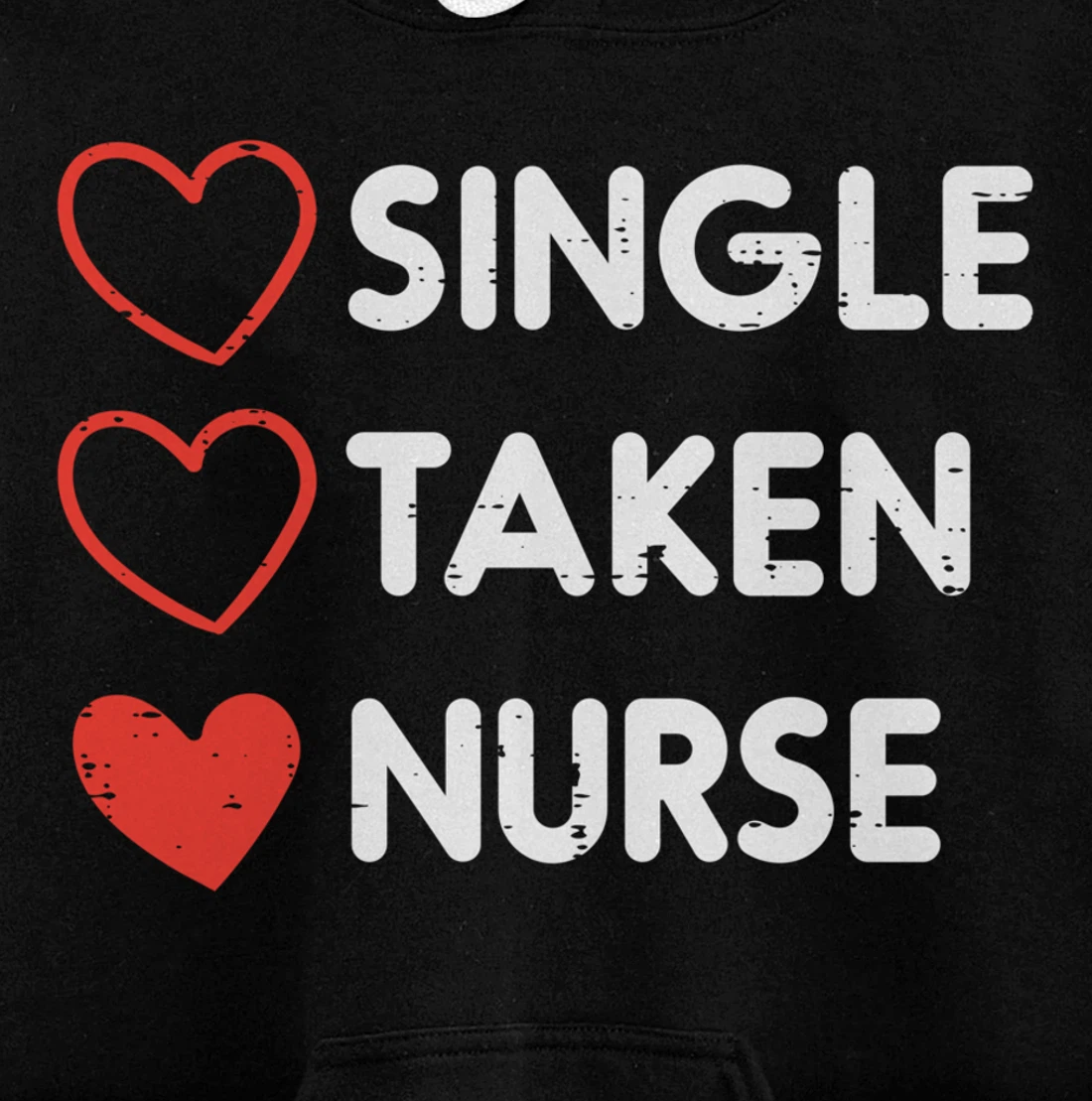 Single Taken Nurse Cute Valentines Day Nursing RN Men Women Pullover Hoodie