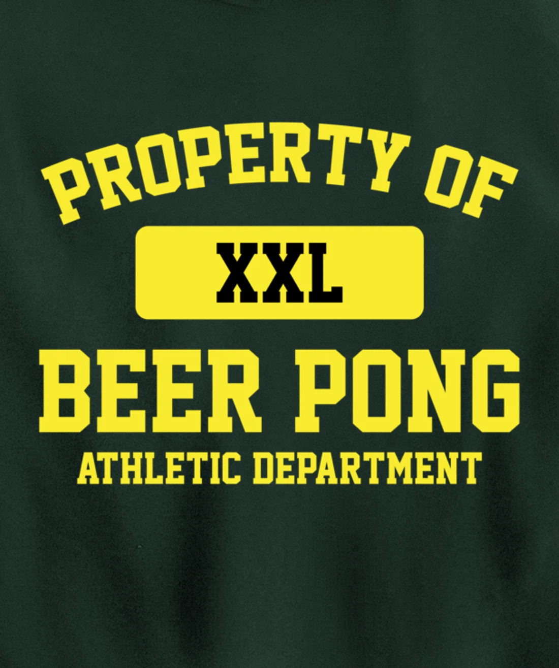 Funny Property Of XXL Beer Pong Athletic Department Pullover Hoodie