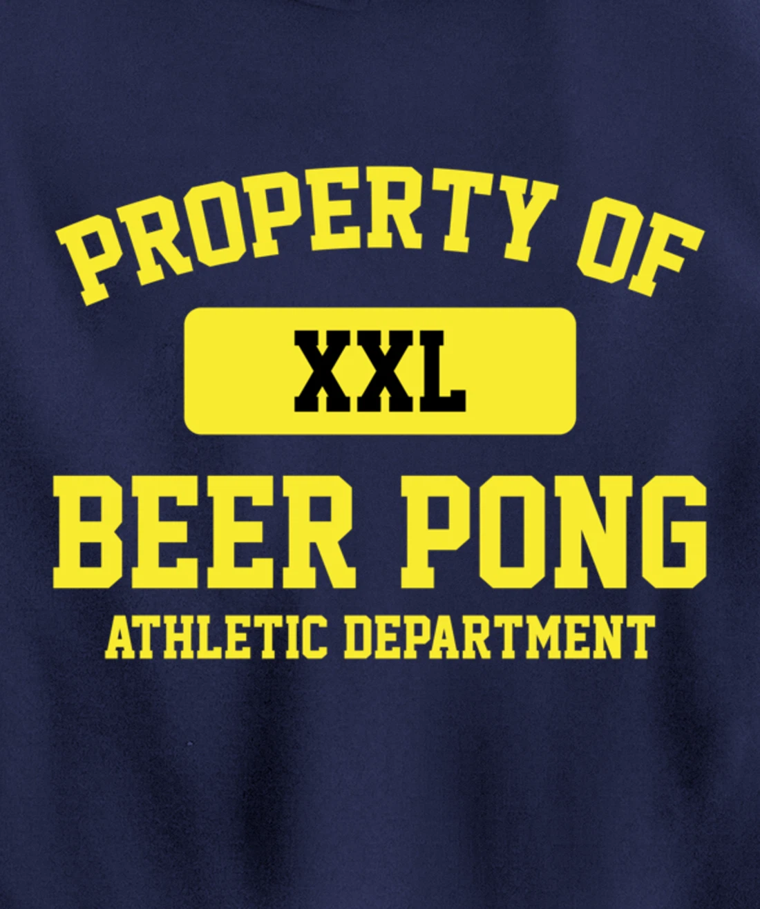 Funny Property Of XXL Beer Pong Athletic Department Pullover Hoodie