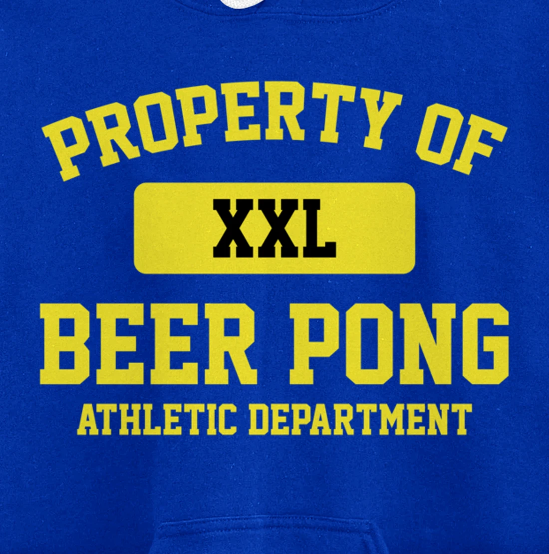 Funny Property Of XXL Beer Pong Athletic Department Pullover Hoodie