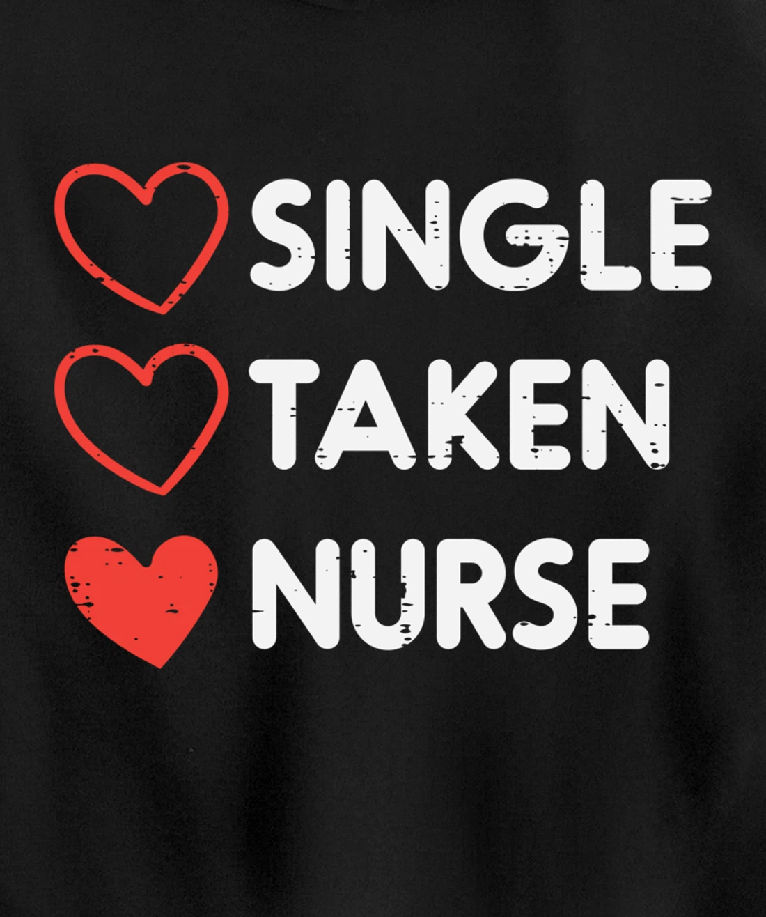 Single Taken Nurse Cute Valentines Day Nursing RN Men Women Pullover Hoodie
