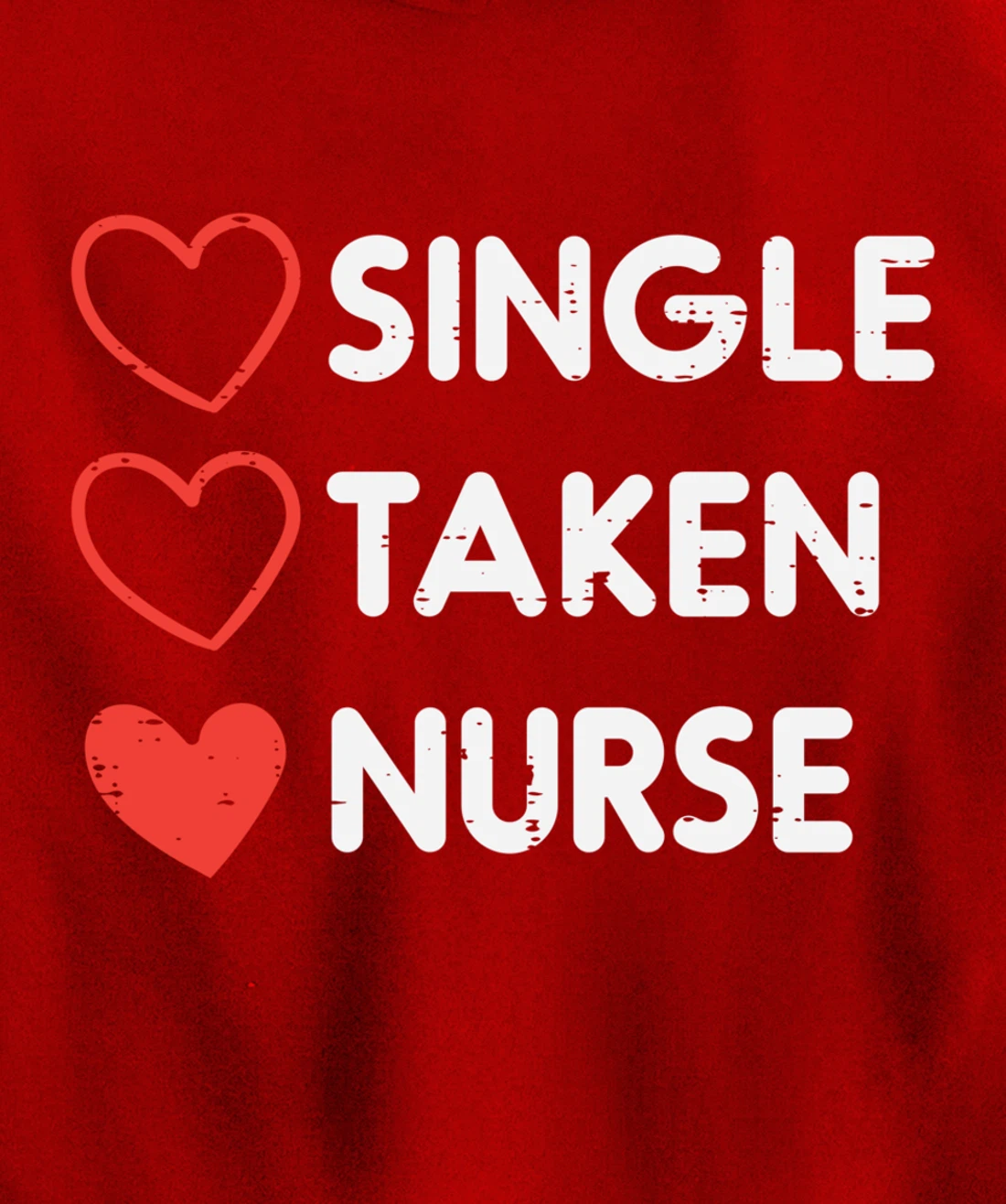 Single Taken Nurse Cute Valentines Day Nursing RN Men Women Pullover Hoodie
