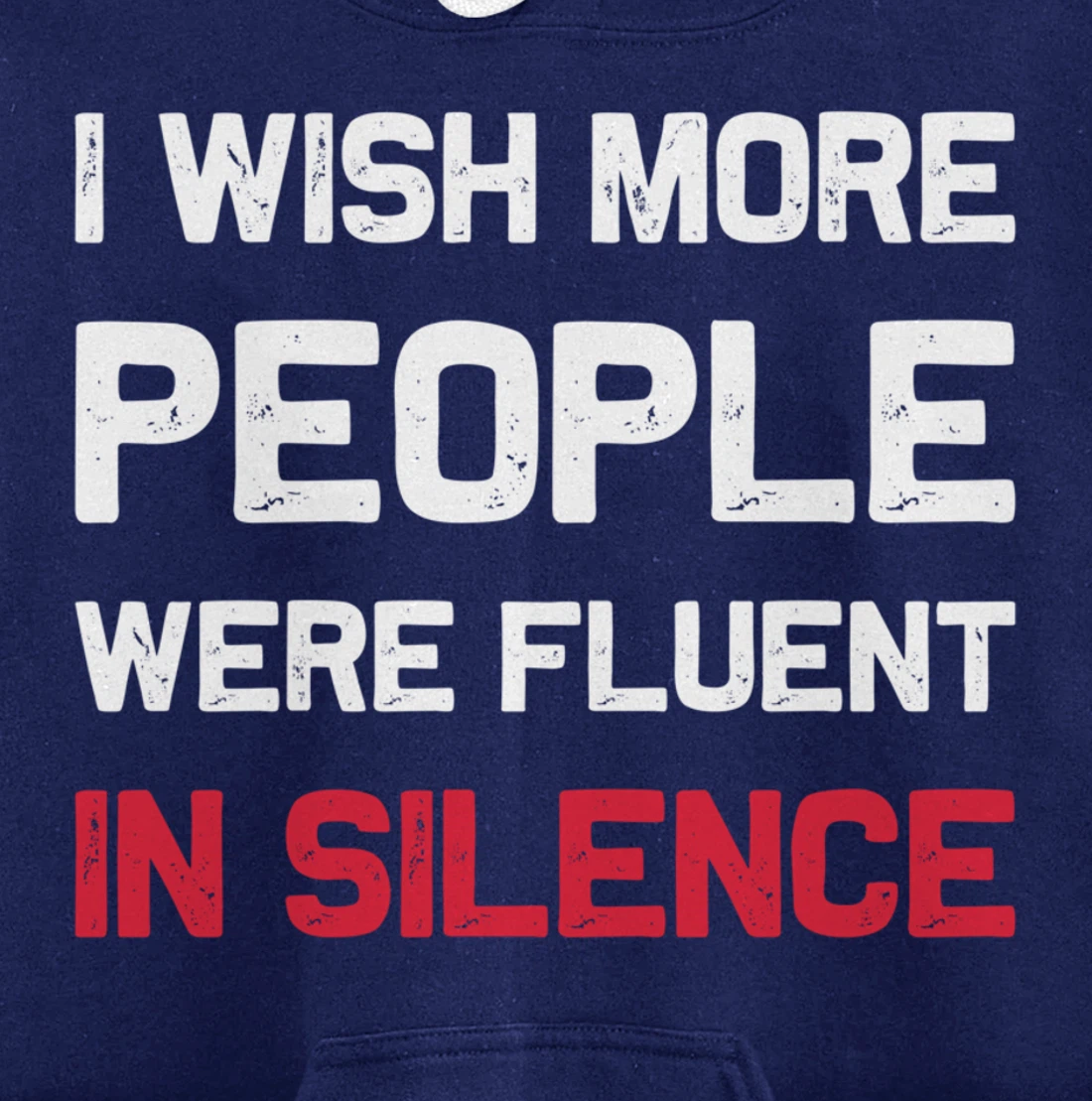 I Wish More People Were Fluent In Silence Funny Quote Pullover Hoodie