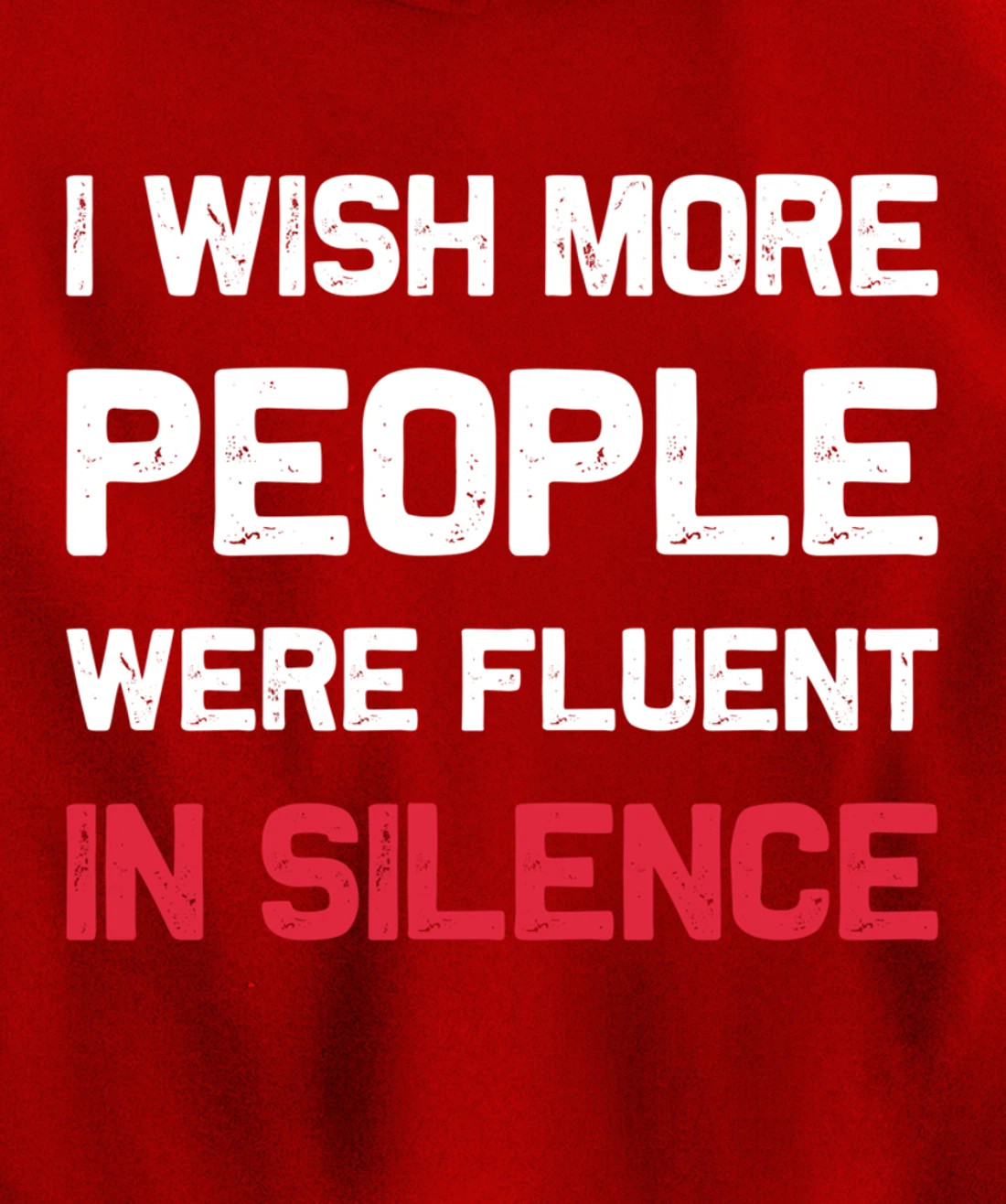 I Wish More People Were Fluent In Silence Funny Quote Pullover Hoodie