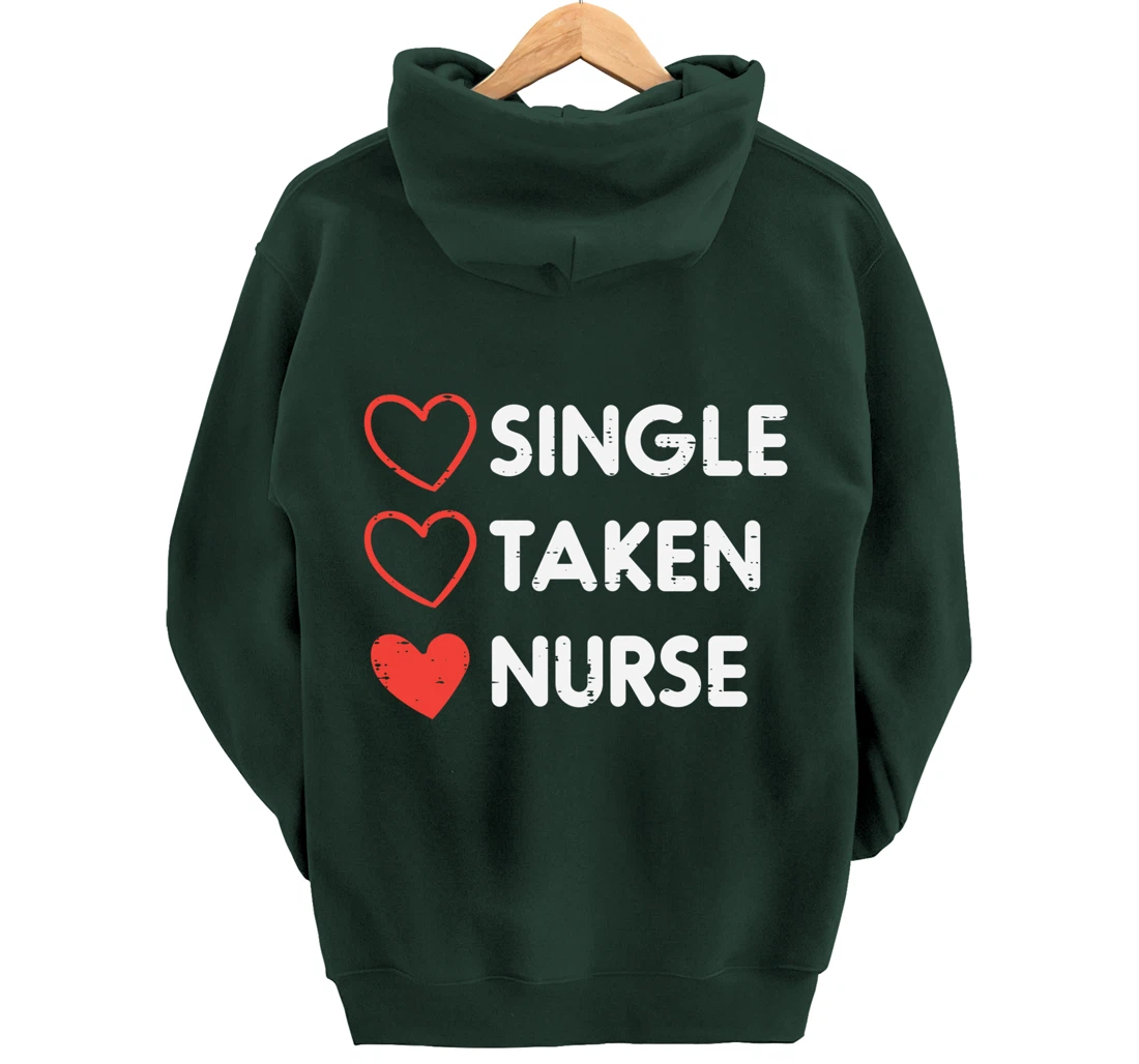 Single Taken Nurse Cute Valentines Day Nursing RN Men Women Pullover Hoodie