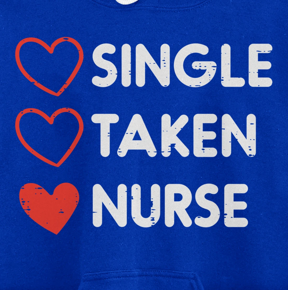 Single Taken Nurse Cute Valentines Day Nursing RN Men Women Pullover Hoodie