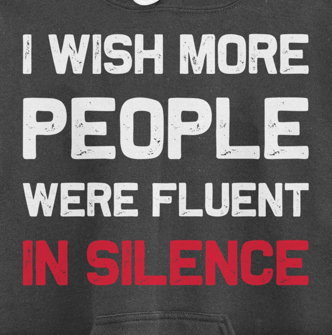 I Wish More People Were Fluent In Silence Funny Quote Pullover Hoodie