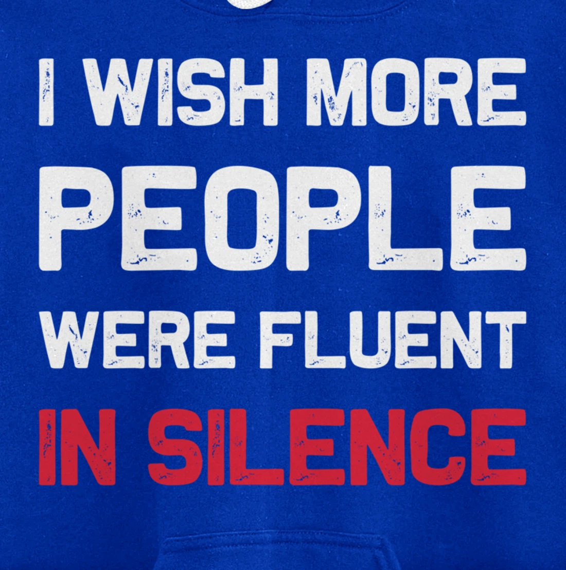 I Wish More People Were Fluent In Silence Funny Quote Pullover Hoodie