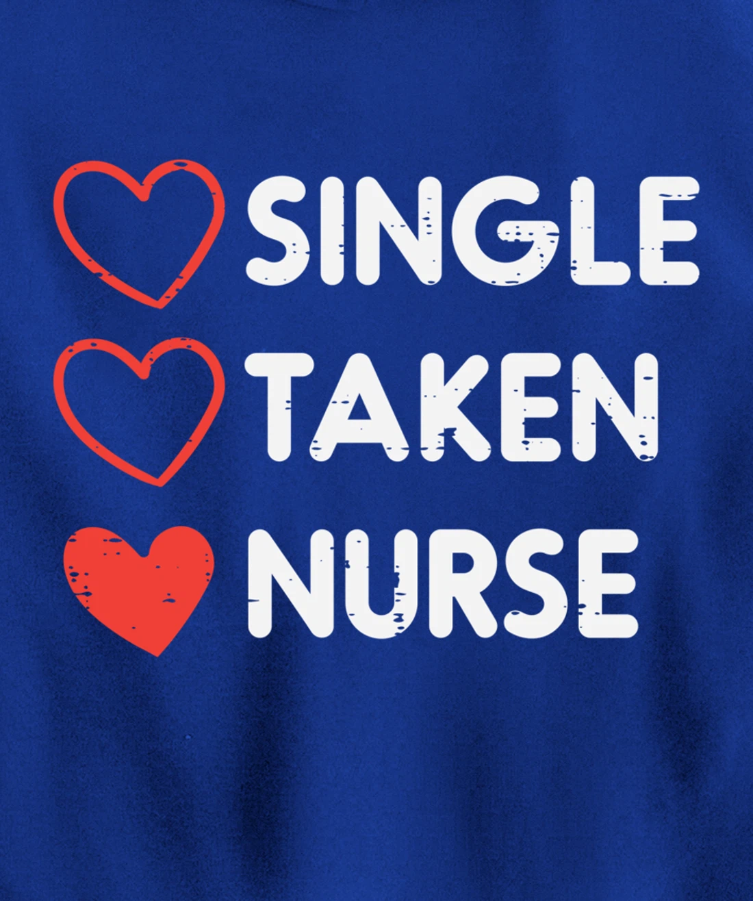 Single Taken Nurse Cute Valentines Day Nursing RN Men Women Pullover Hoodie