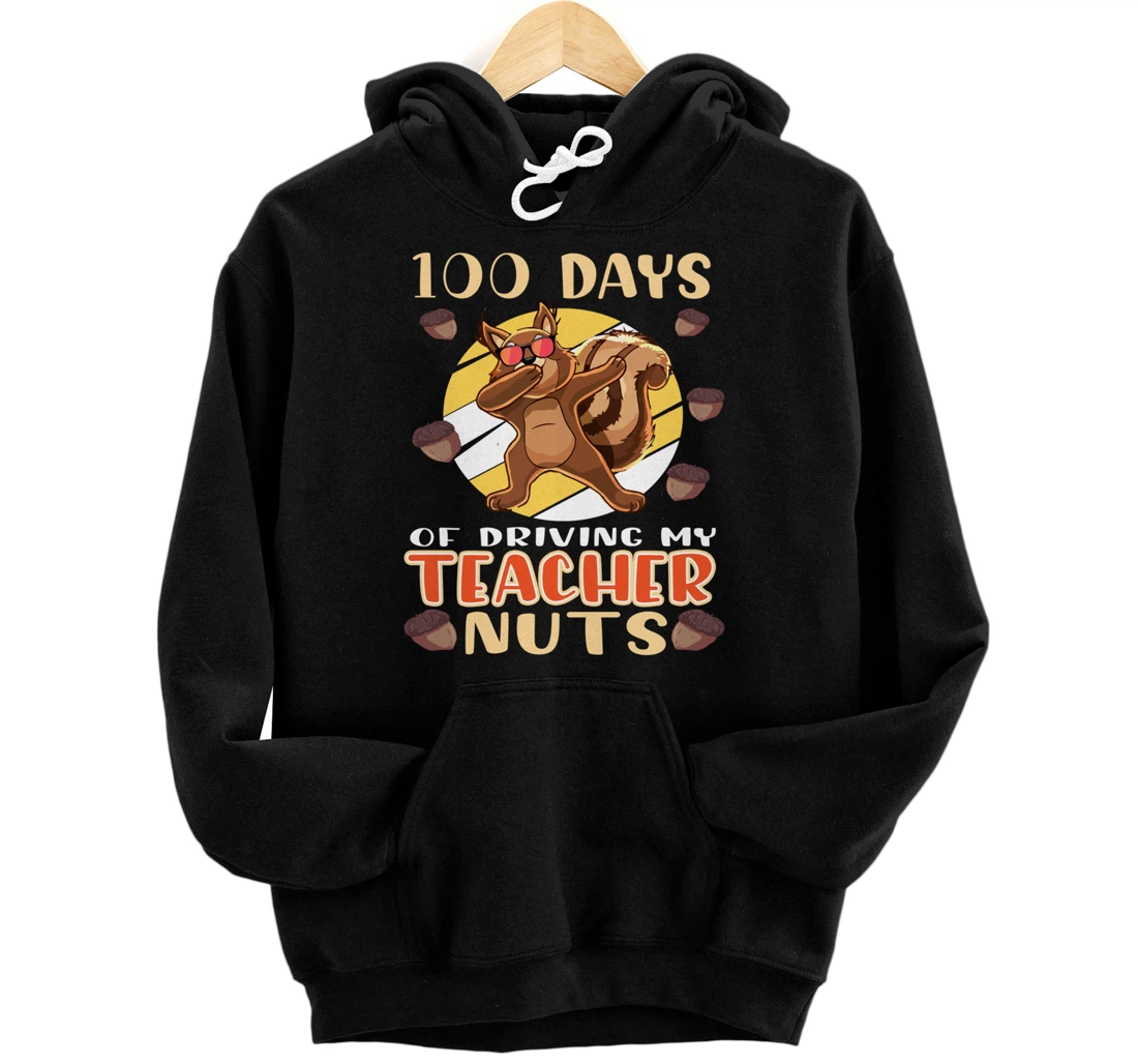 100 Days Of Driving My Teacher Nuts 100th Day Of School Pullover Hoodie