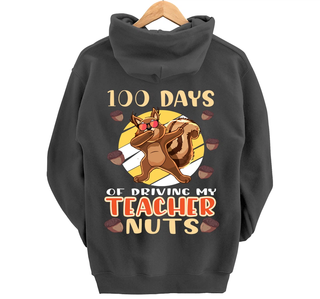 100 Days Of Driving My Teacher Nuts 100th Day Of School Pullover Hoodie