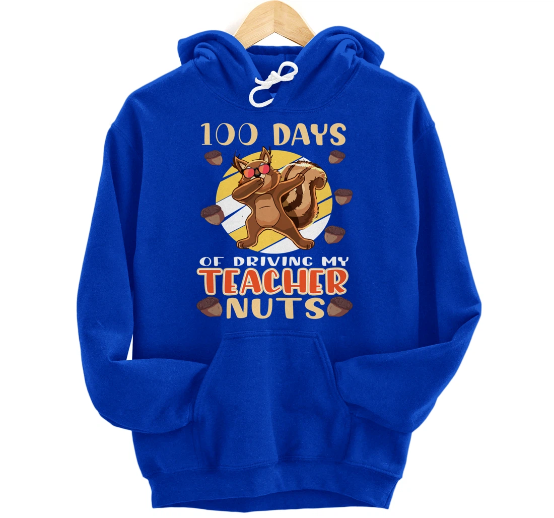 100 Days Of Driving My Teacher Nuts 100th Day Of School Pullover Hoodie
