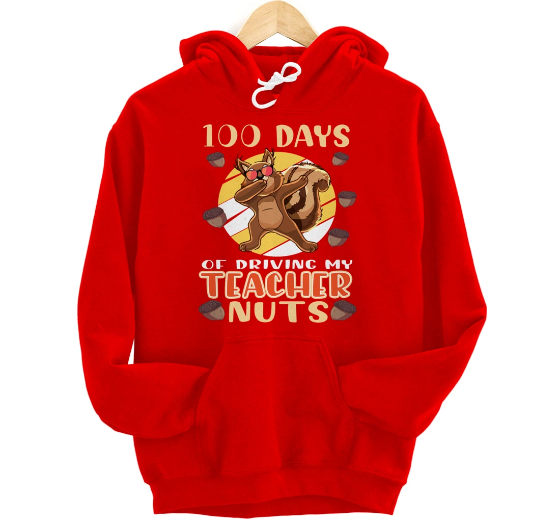 100 Days Of Driving My Teacher Nuts 100th Day Of School Pullover Hoodie