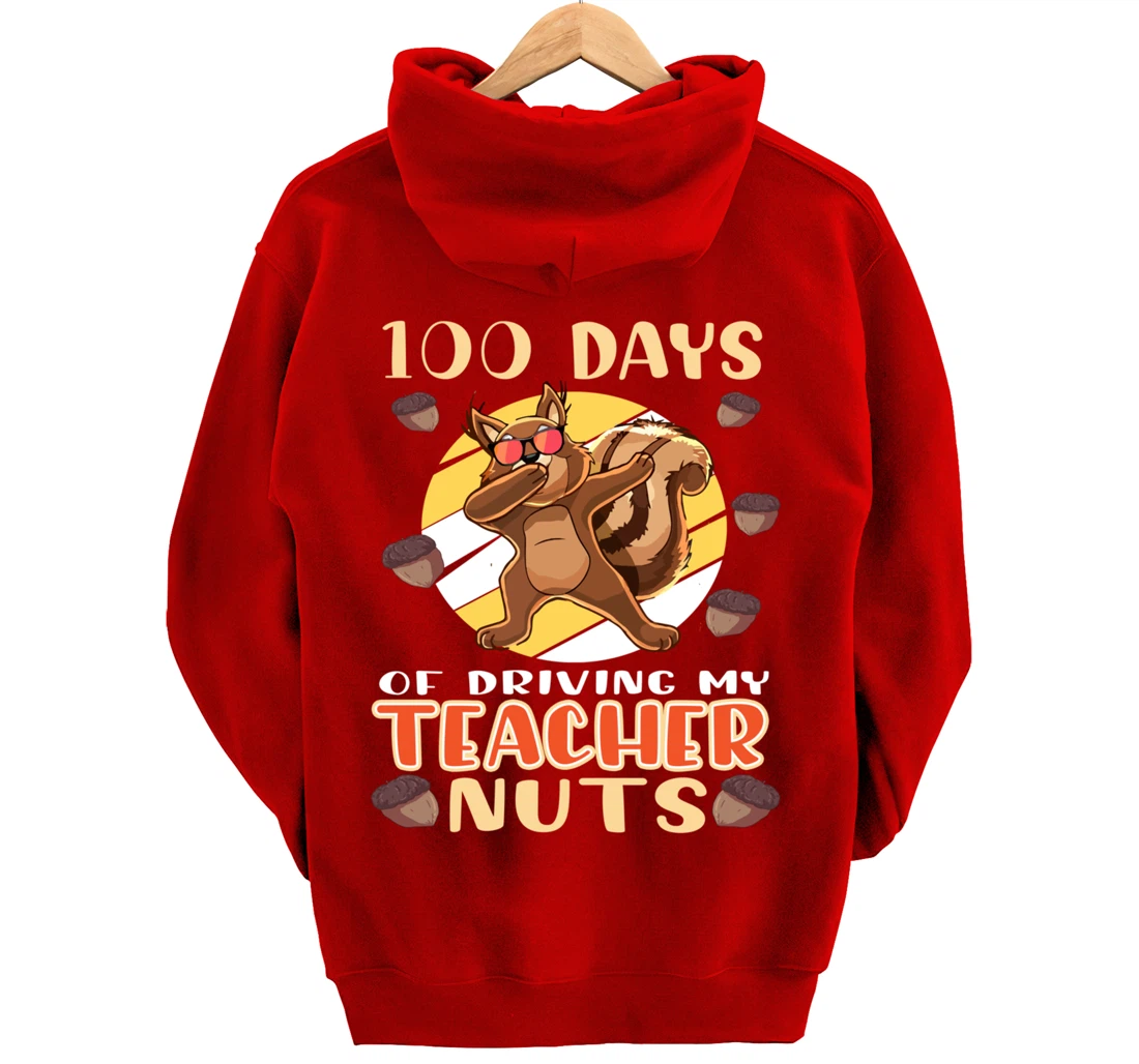 100 Days Of Driving My Teacher Nuts 100th Day Of School Pullover Hoodie