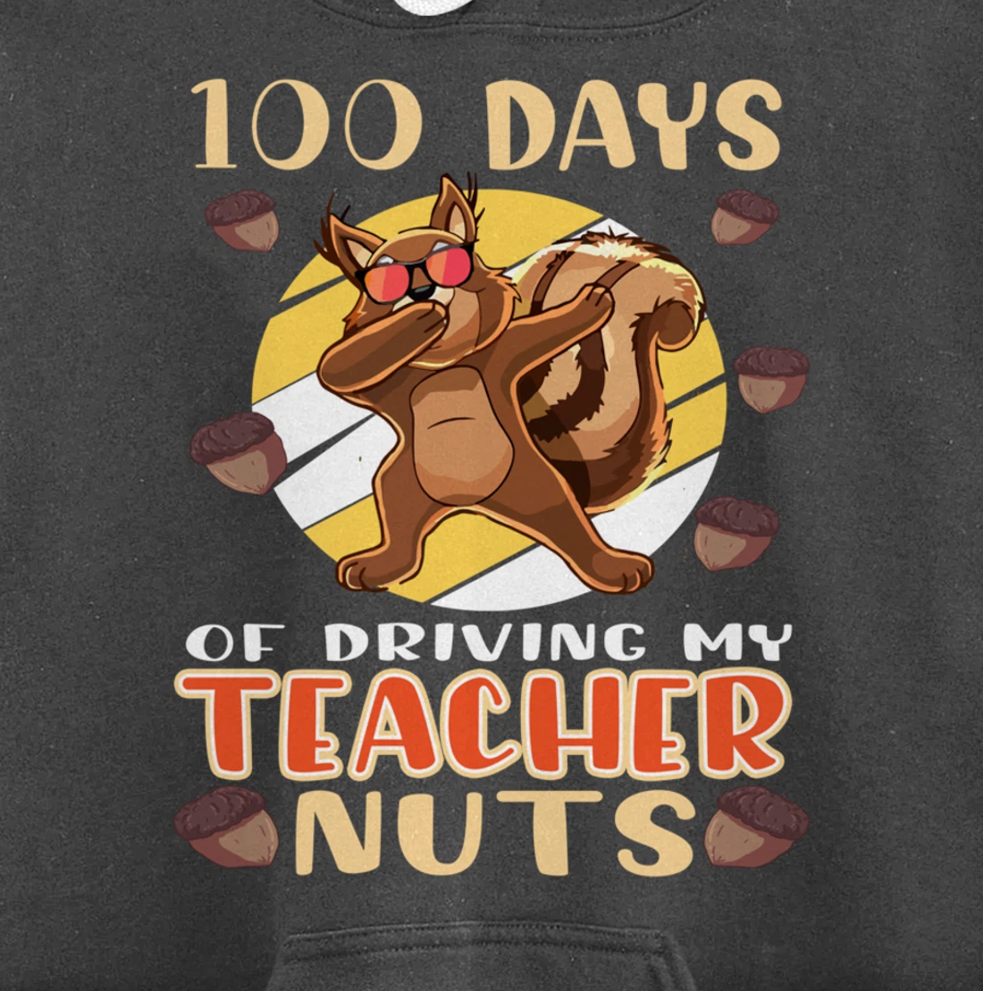 100 Days Of Driving My Teacher Nuts 100th Day Of School Pullover Hoodie
