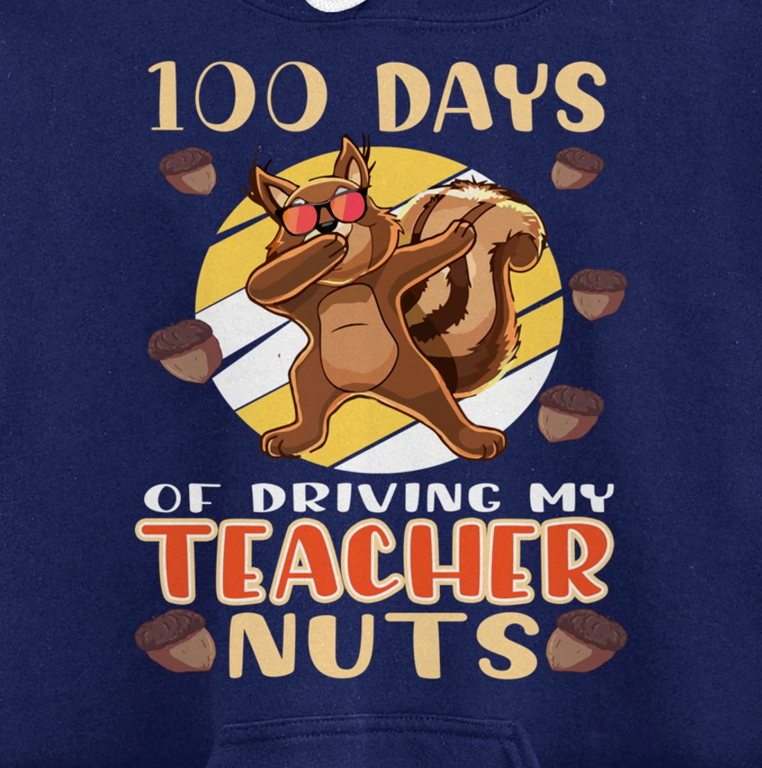 100 Days Of Driving My Teacher Nuts 100th Day Of School Pullover Hoodie
