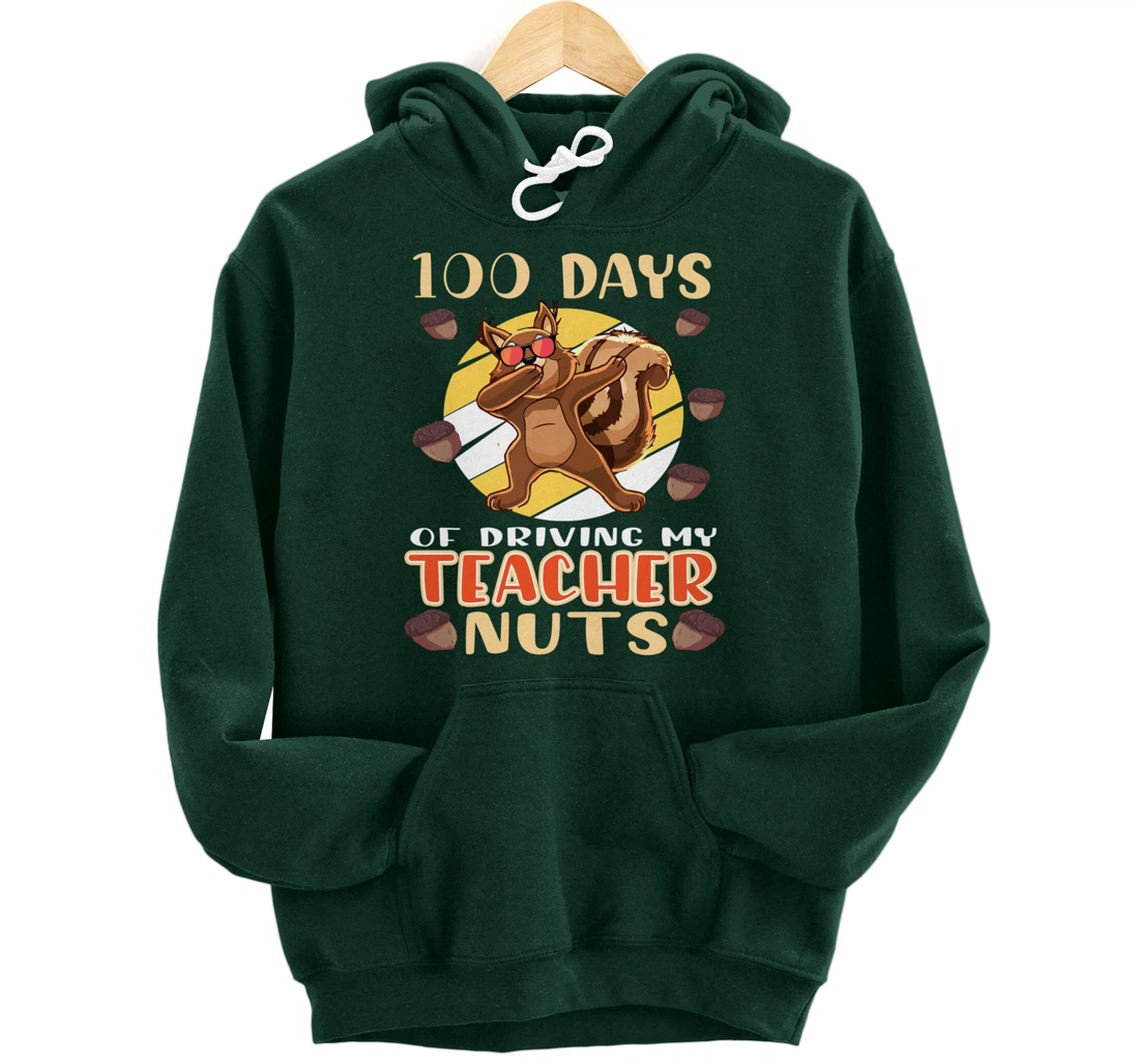 100 Days Of Driving My Teacher Nuts 100th Day Of School Pullover Hoodie