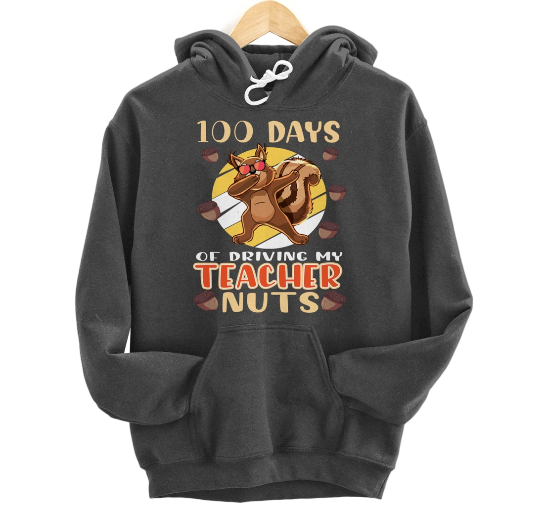 100 Days Of Driving My Teacher Nuts 100th Day Of School Pullover Hoodie
