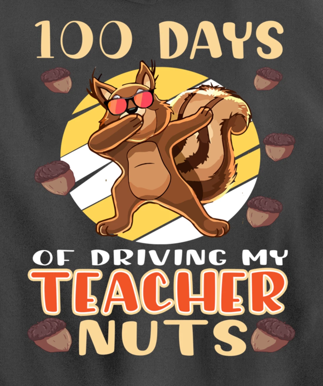 100 Days Of Driving My Teacher Nuts 100th Day Of School Pullover Hoodie