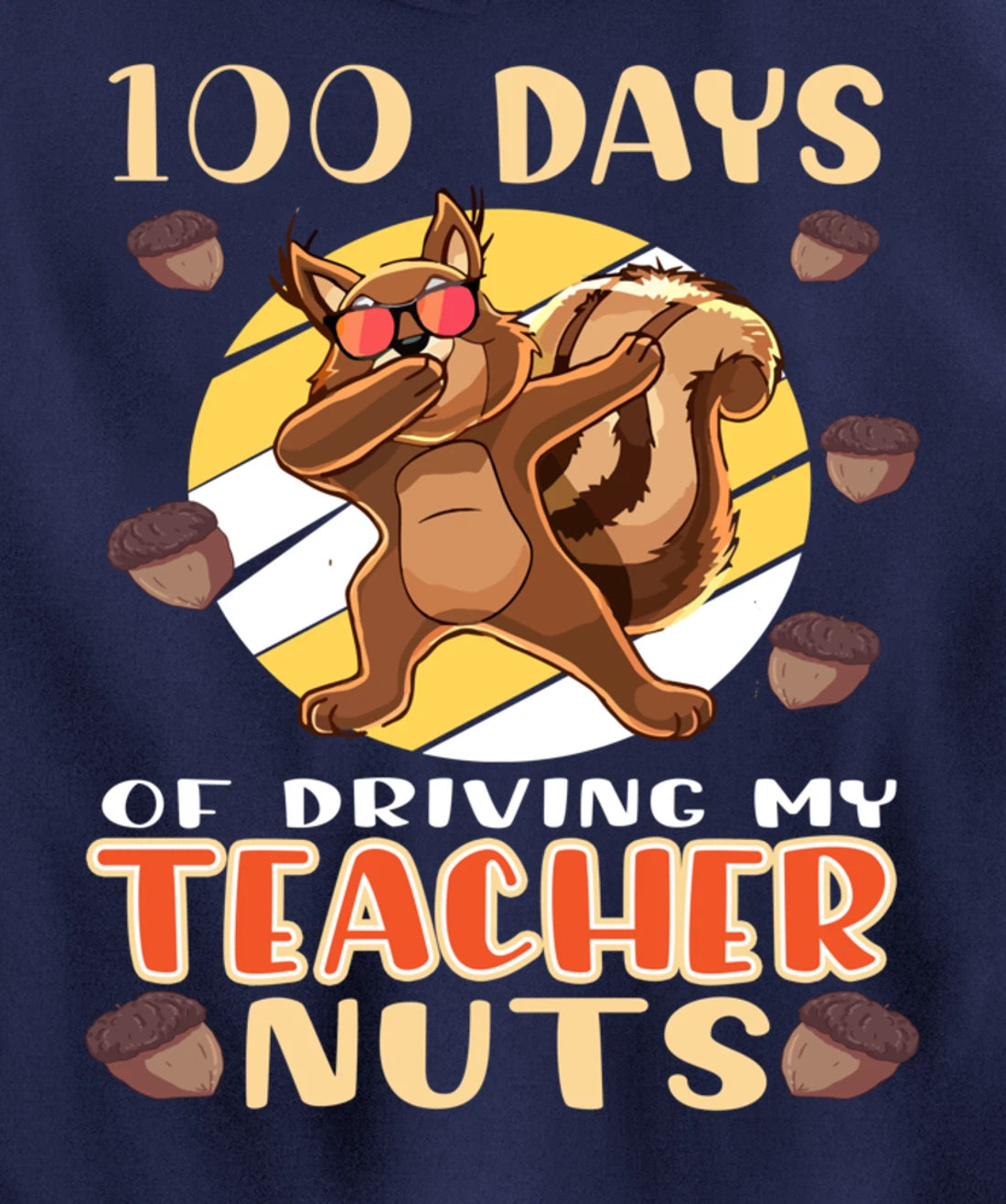 100 Days Of Driving My Teacher Nuts 100th Day Of School Pullover Hoodie