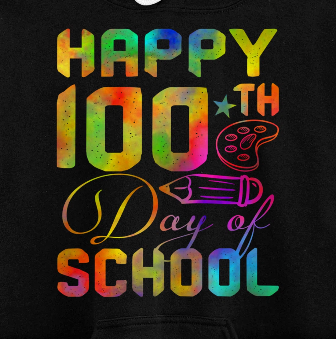 Happy 100th Day of School Teacher Student 100 Days Tie Dye Pullover Hoodie