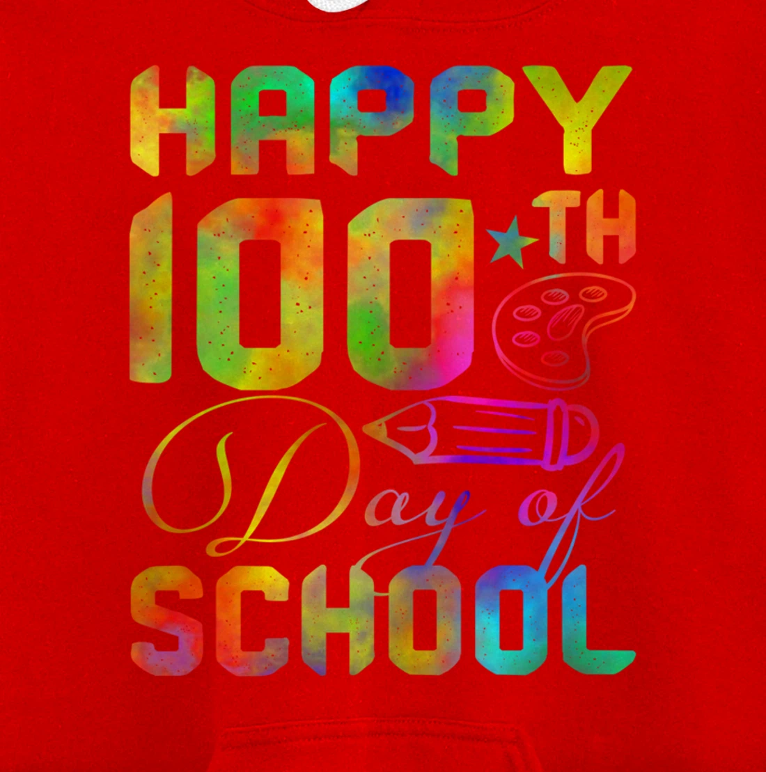 Happy 100th Day of School Teacher Student 100 Days Tie Dye Pullover Hoodie