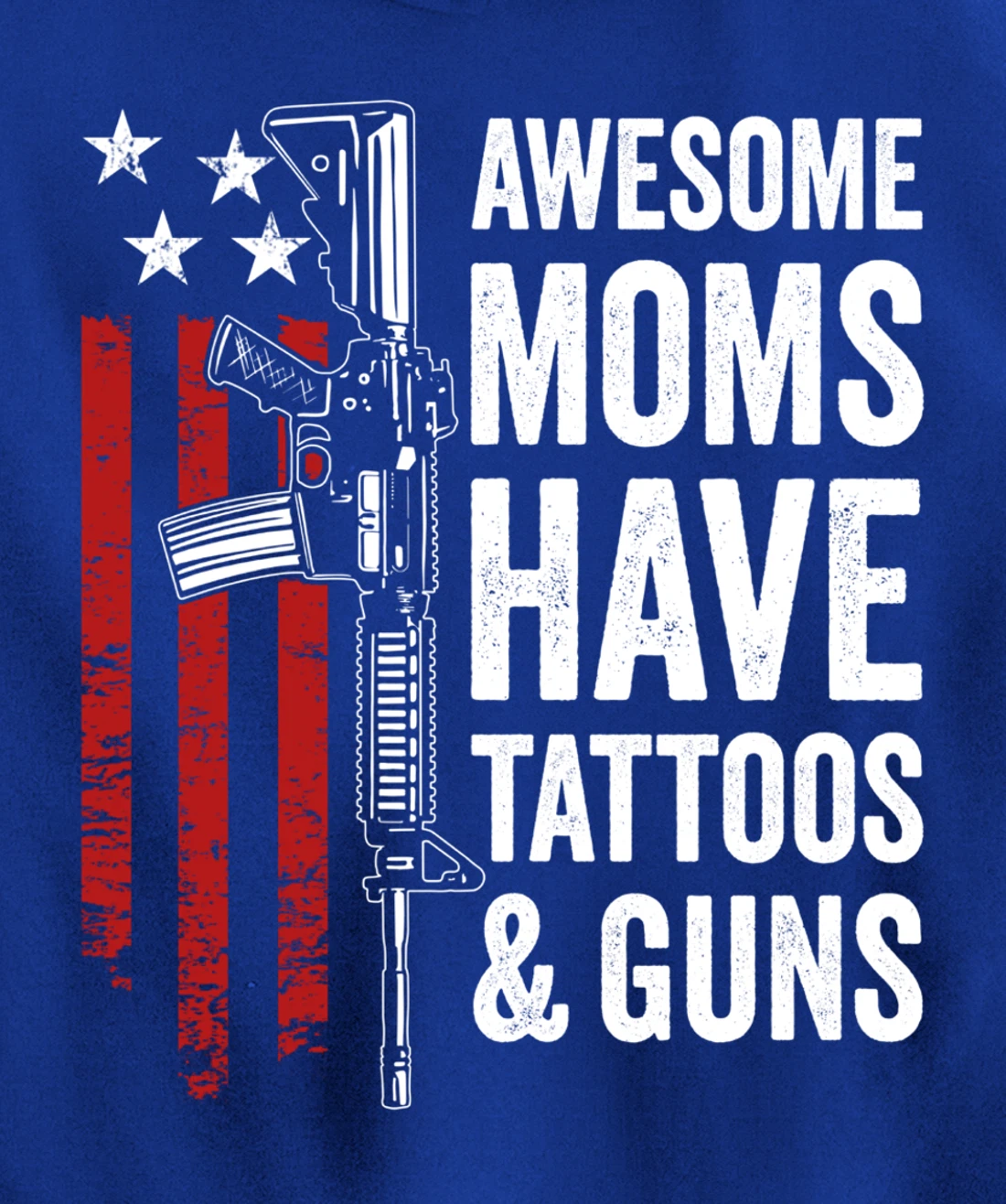 Awesome Moms Have Tattoos & Guns - Funny Womens (ON BACK) Pullover Hoodie